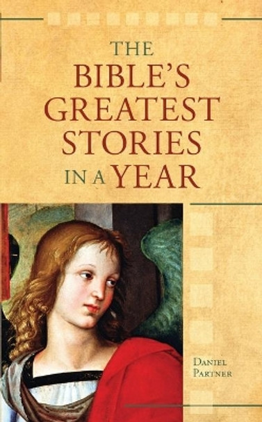 The Bible's Greatest Stories In A Year by Daniel Partner 9781643528571