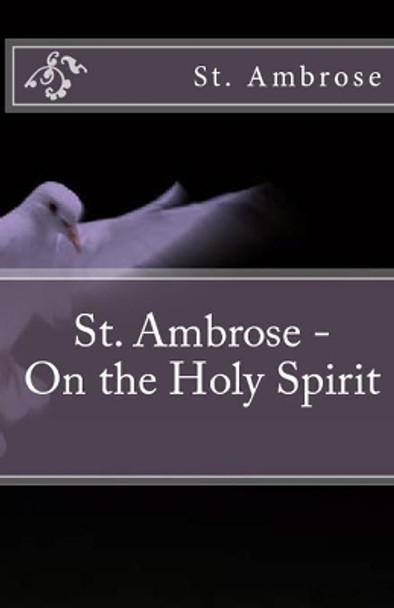 On the Holy Spirit by St Ambrose 9781643730127