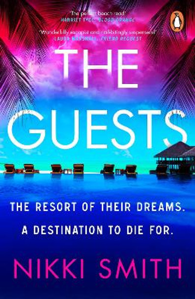 The Guests: Escape to the Maldives with the hottest, twistiest thriller of 2024, from the author of The Beach Party by Nikki Smith 9780241997369