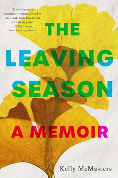 The Leaving Season: A Memoir by Kelly McMasters 9781324076056