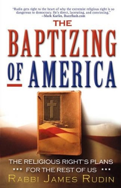 The Baptizing of America by Rabbi James Rudin 9781560258933
