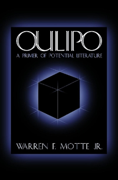 Oulipo: A Primer of Potential Literature by Warren F. Motte, Jr. 9781564781871