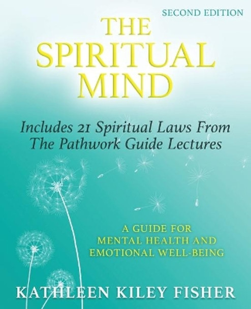 The Spiritual Mind: A Guide for Mental Health and Emotional Well-Being by Kathleen Kiley Fisher 9781641840439