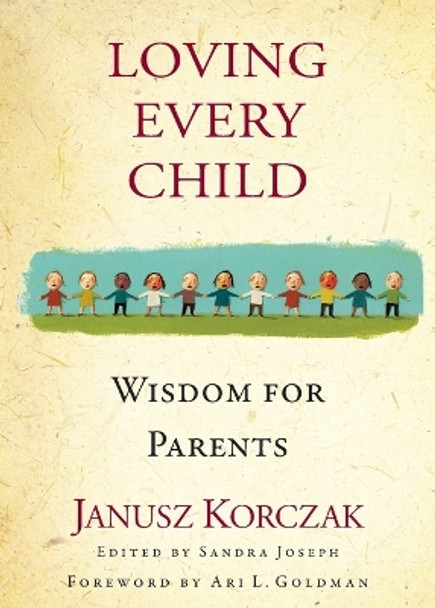 Loving Every Child: Wisdom for Parents by Janusz Korczak 9781643752099
