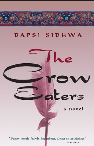 The Crow Eaters by Bapsi Sidhwa 9781571310507