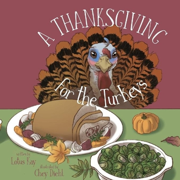 A Thanksgiving for the Turkeys by Lotus Kay 9781632332509