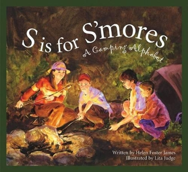 S Is for S'Mores: A Camping Alphabet by Helen Foster James 9781585363025