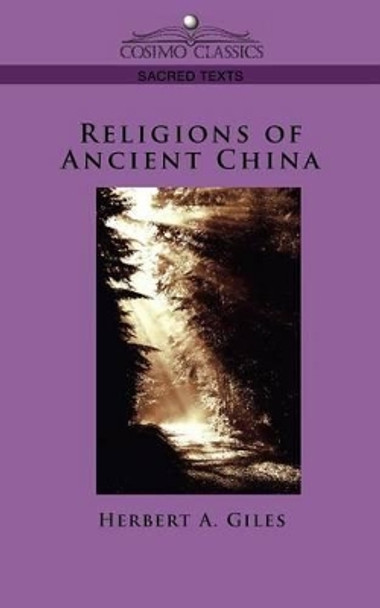 Religions of Ancient China by Herbert A C 9781596056619