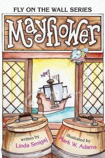 Mayflower by Linda Smigaj 9781596160347