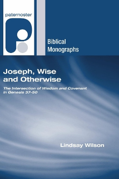 Joseph, Wise and Otherwise by Professor Lindsay Wilson 9781597527736