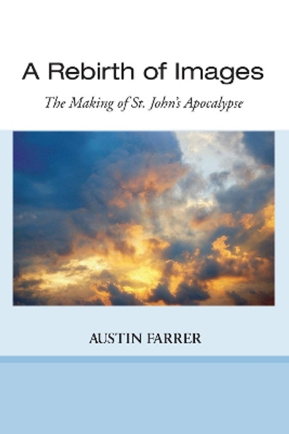 A Rebirth of Images by Austin Farrer 9781597529495