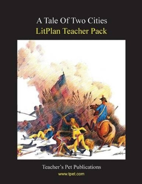 Litplan Teacher Pack: A Tale of Two Cities by Mary B Collins 9781602492554