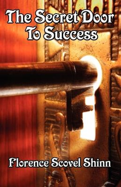 The Secret Door to Success by Florence Shinn Shinn 9781604591507
