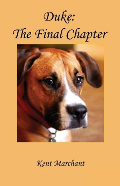 Duke: The Final Chapter by Kent Marchant 9781608627653