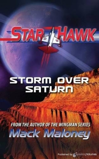 Storm Over Saturn: Starhawk by Mack Maloney 9781612321394