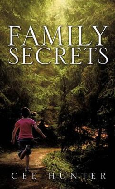 Family Secrets by Cee Hunter 9781609577674