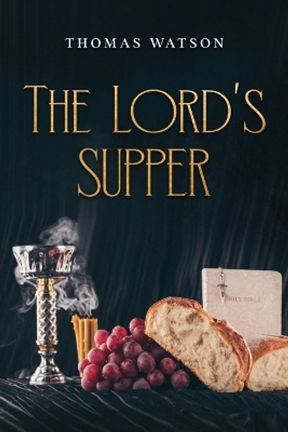 The Lord's Supper by Thomas Watson 9781611049855