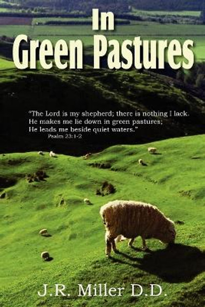 In Green Pastures by Dr J R Miller 9781612031927