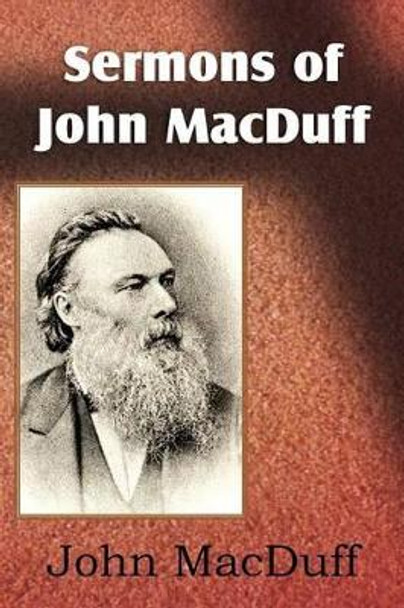 Sermons of John Macduff by John Macduff 9781612037752