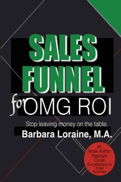 Sales Funnel: for OMG ROI by Barbara Loraine 9781618800114