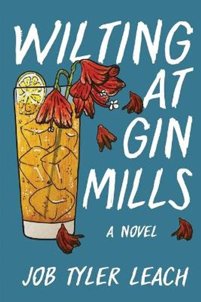 Wilting at Gin Mills by Job Tyler Leach 9781620067062