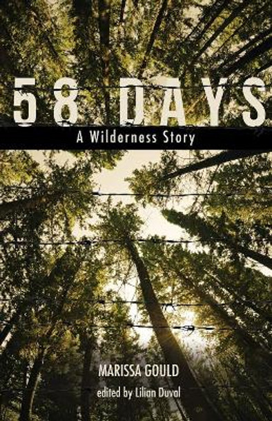 58 Days: A Wilderness Story by Marissa Gould 9781627874809