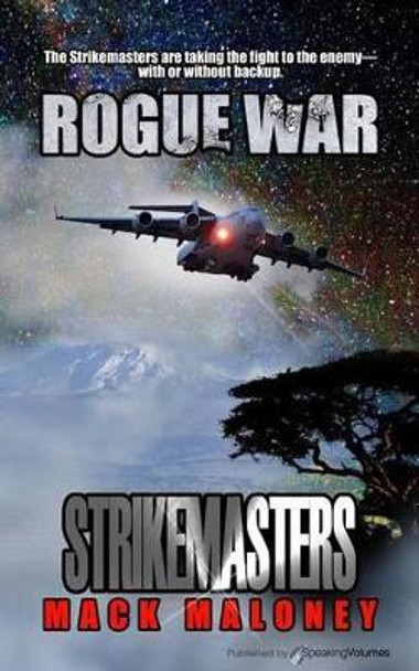 Rogue War by Mack Maloney 9781628151152