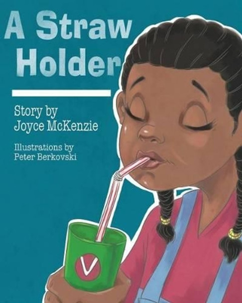 A Straw Holder by Joyce McKenzie 9781628380484