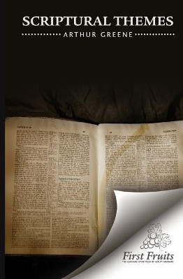 Scriptural Themes by Arthur Greene 9781621717492