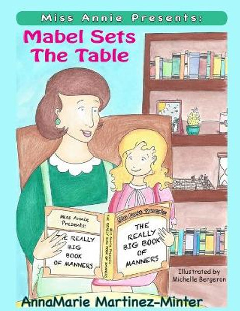 Miss Annie Presents: Mabel Sets the Table by Annamarie Martinez Minter 9781624850189