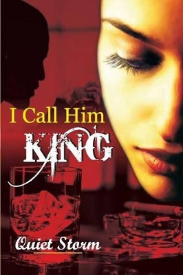 I Call Him King by Quiet Storm 9781626204324