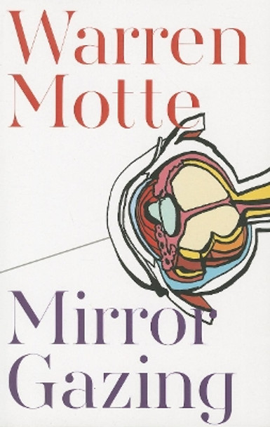 Mirror Gazing by Warren F. Motte, Jr. 9781628970142