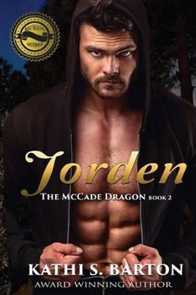 Jorden: The McCade Dragon by Kathi S Barton 9781629895130