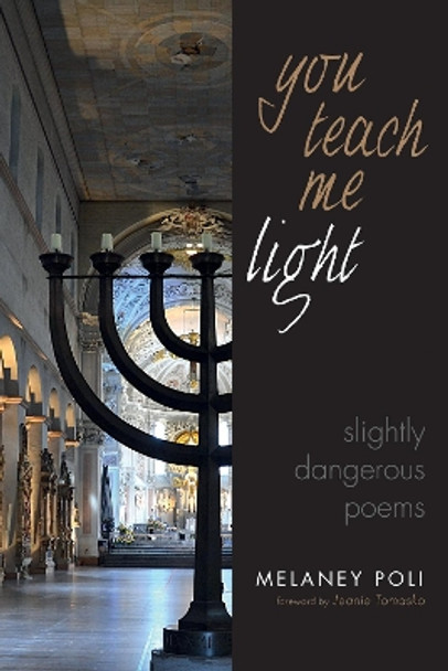 You Teach Me Light by Melaney Poli 9781532647734