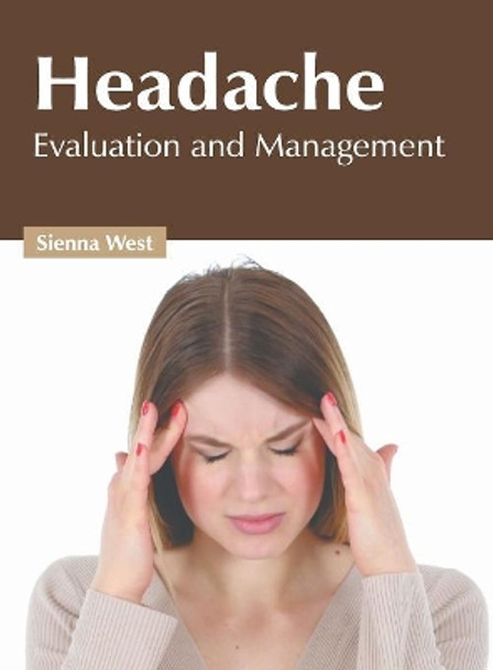 Headache: Evaluation and Management by Sienna West 9781632427335