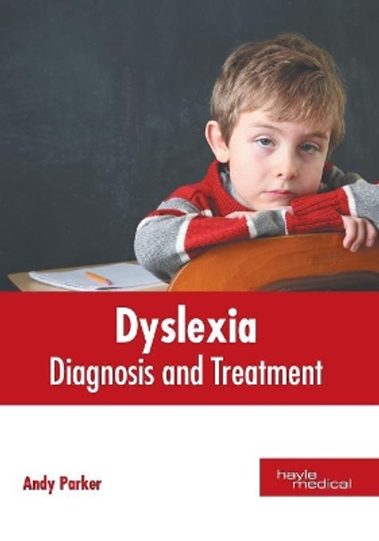Dyslexia: Diagnosis and Treatment by Andy Parker 9781632414922