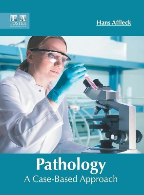 Pathology: A Case-Based Approach by Hans Affleck 9781632425621