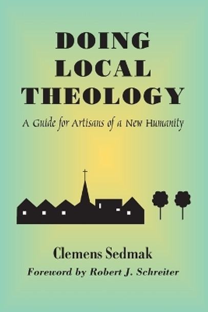 Doing Local Theology by Clemens Sedmak 9781570754524