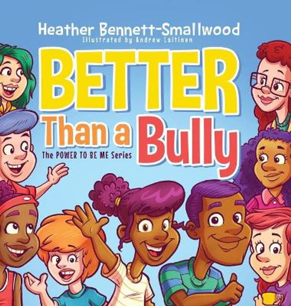 Better Than a Bully by Heather Bennett-Smallwood 9781632964168