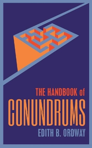 The Handbook of Conundrums by Edith B Ordway 9781633916715