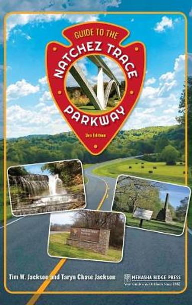 Guide to the Natchez Trace Parkway by Tim Jackson 9781634043199