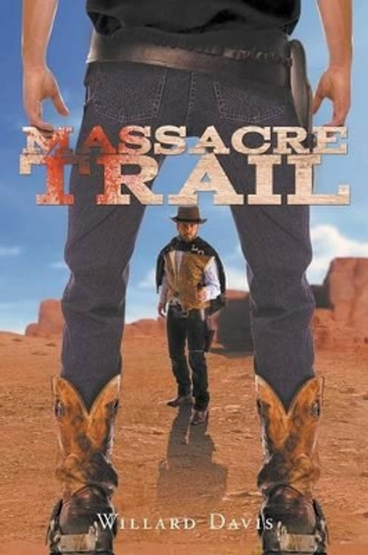 Massacre Trail by Willard Davis 9781634178358