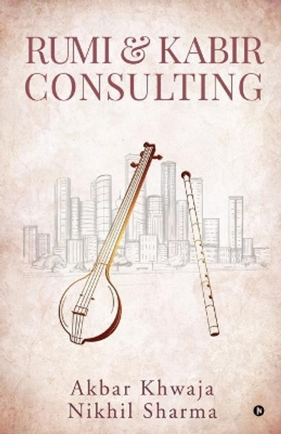 Rumi & Kabir Consulting by Nikhil Sharma 9781636069944