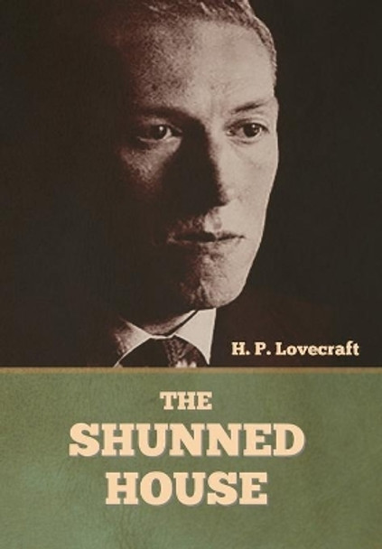 The Shunned House by H P Lovecraft 9781636373751