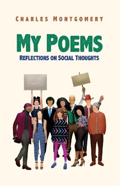 My Poems: Reflections on Social Thoughts by Charles Montgomery 9781636610061