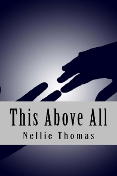 This Above All by Nellie Thomas 9781517199562