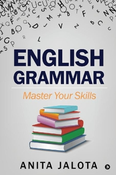 English Grammar: Master Your Skills by Anita Jalota 9781637453650