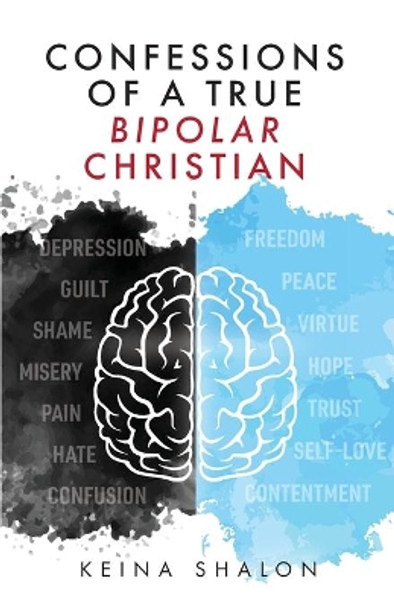 Confessions of a True Bipolar Christian by Keina Shalon 9781637694985
