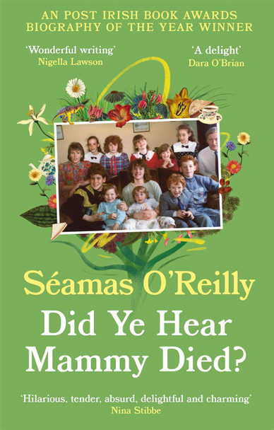 Did Ye Hear Mammy Died?: the bestselling memoir by Seamas O'Reilly