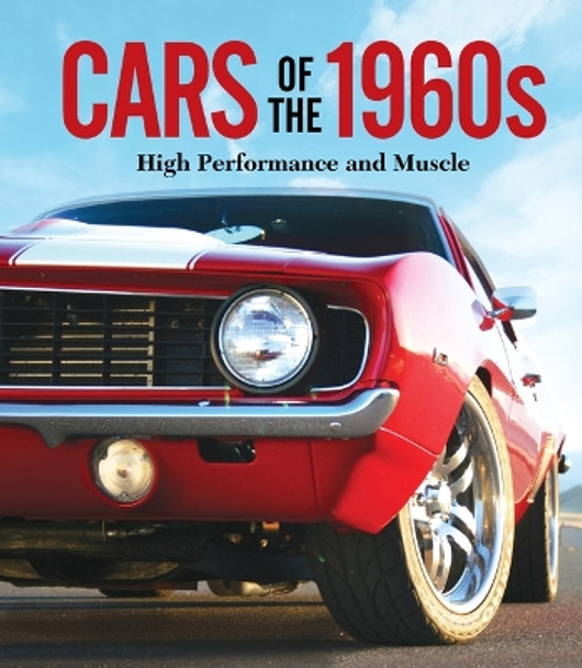 Cars of the 1960s: High Performance and Muscle by Publications International Ltd 9781639384167